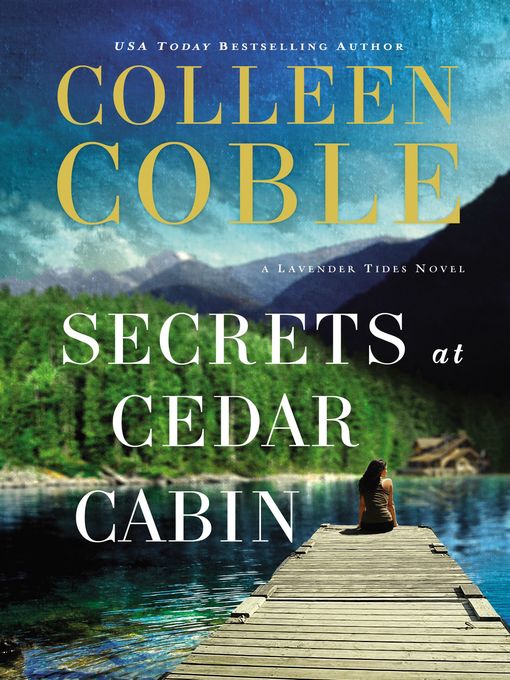 Title details for Secrets at Cedar Cabin by Colleen Coble - Available